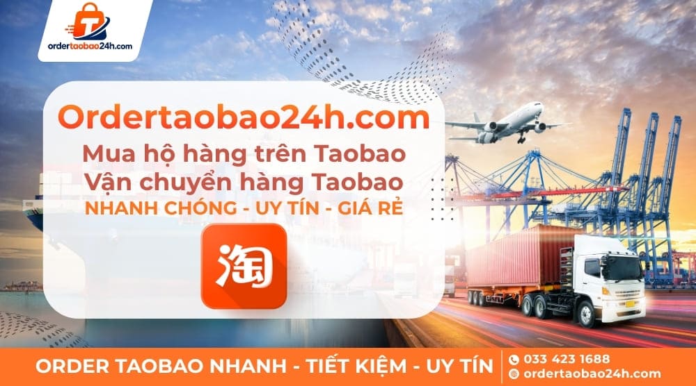 Ordertaobao24h mua hộ, vận chuyển hàng order Taobao