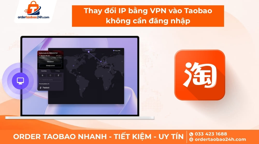 Thay đổi IP bằng VPN vào Taobao không cần đăng nhập